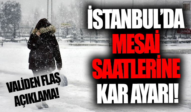 İstanbul Valiliği'nden kar yağışı sonrası flaş karar