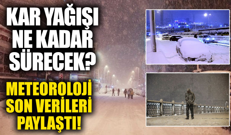 İstanbul'da kar yağışı ne kadar sürecek? Meteoroloji son durumu paylaştı