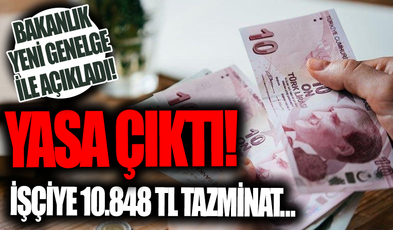 Bakanlıktan flaş açıklama! İşçilerin kıdem tazminatında tavan yükseldi...