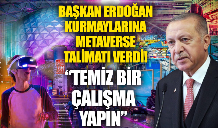 Başkan Erdoğan Metaverse, kripto para ve sosyal medya için talimat verdi!