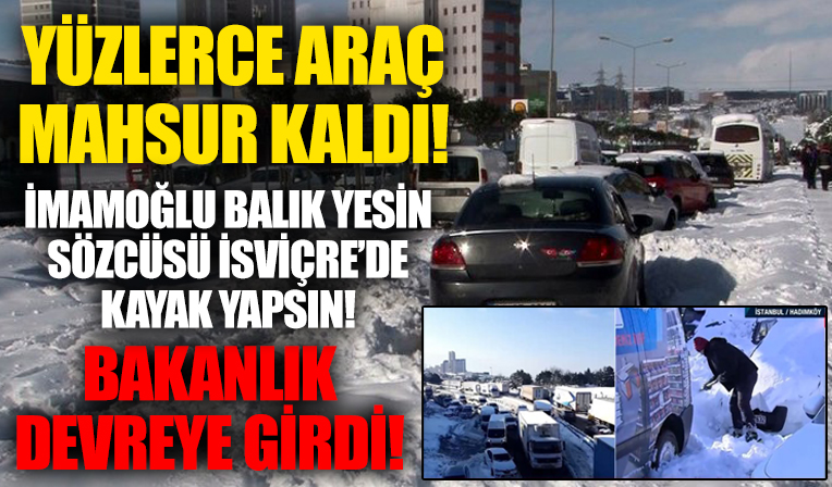 CHP'li İBB'nin karla mücadele yetersizliği sonrası bakanlık devreye girdi!