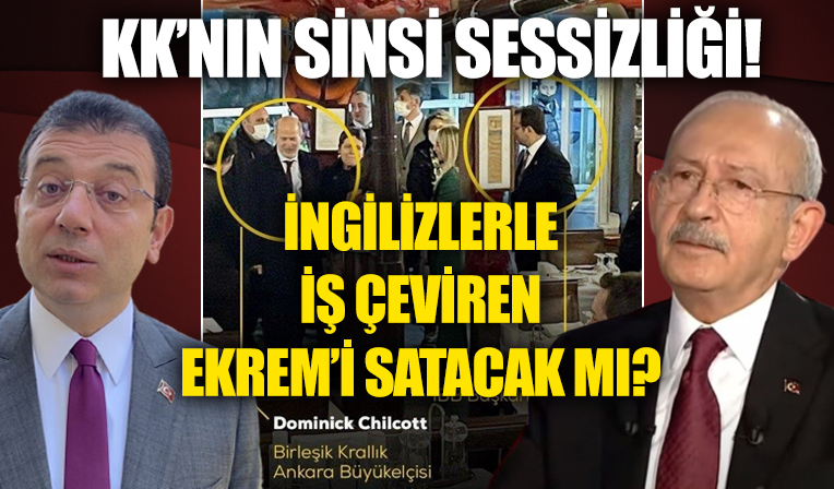 Ekrem İmamoğlu adaylık için İngilizlerle masaya oturdu! Kılıçdaroğlu'nun sinsi sessizliği!