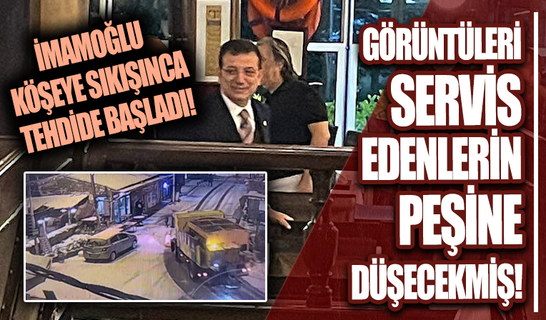 Ekrem İmamoğlu köşeye sıkışınca tehdide başladı! 'Görüntüleri servis edenleri bulacağım'