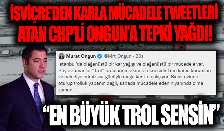 İsviçre'den karla mücadele tweetleri atan Murat Ongun'a tepki yağdı! 'En büyük trol senmişsin'