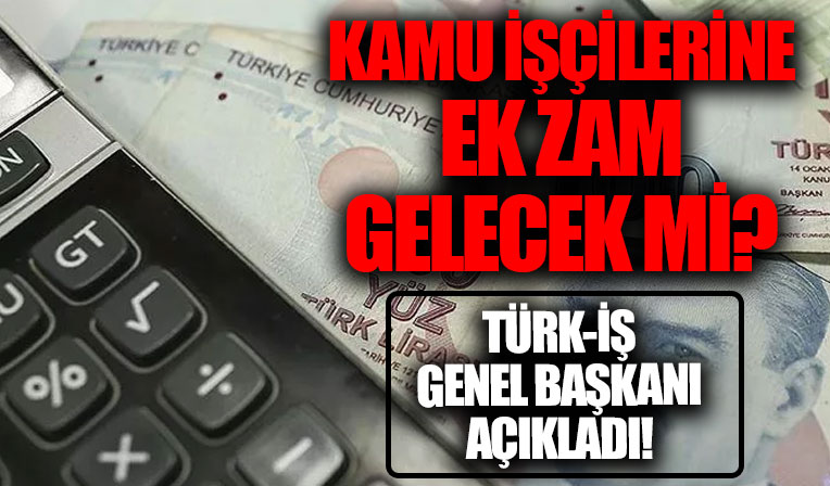 Kamu işçilerine yüzde 2,5'lik ilave zam gelecek mi?