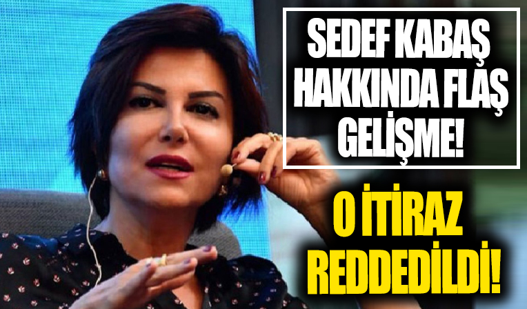 Sedef Kabaş'ın tutukluluğuna yapılan itiraz reddedildi