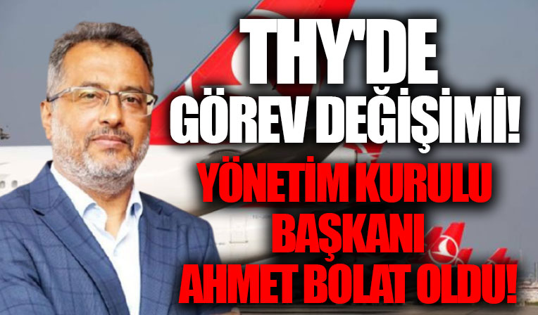 THY'de görev değişimi!