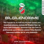 Frutti Extra Bursaspor - Pinar Karsiyaka Maçi Ertelendi