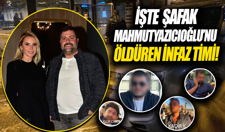 İşte Ece Erken’in eşi Şafak Mahmutyazıcıoğlu'nu öldüren infaz timi