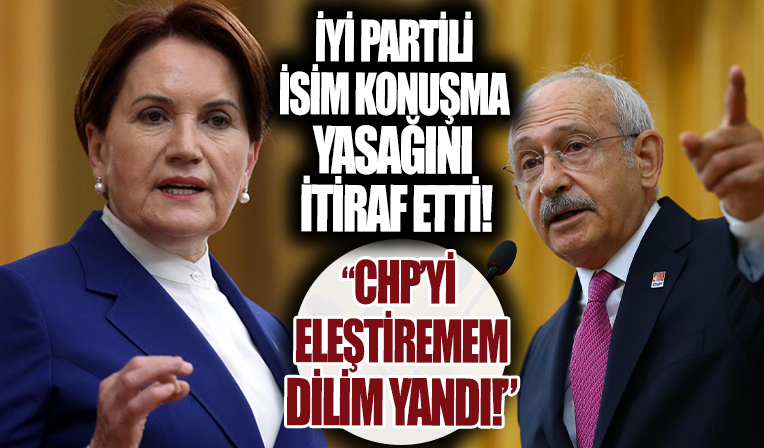 İYİ Partili isimden bomba itiraf! 'CHP'yi eleştiremem dilim yandı'