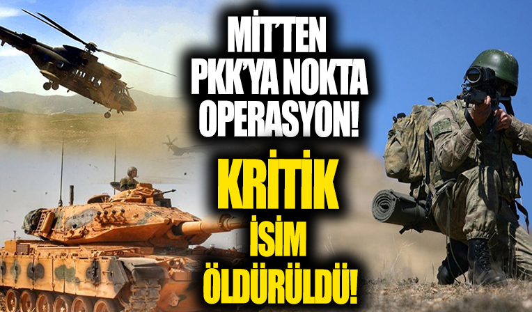 MİT'ten PKK'ya nokta operasyon!  Kritik isim öldürüldü...