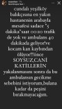 Ece Erken'in 'Ambulans Geç Geldi' Iddialarina Il Saglik Müdürlügünden Açiklama