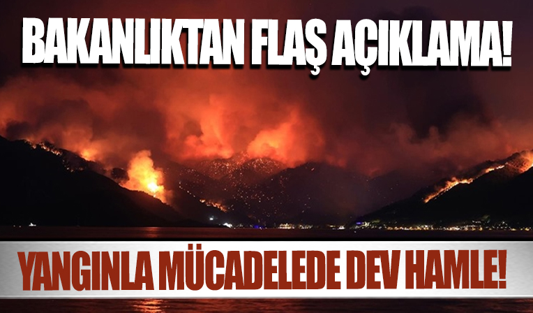 Bakanlık duyurdu: Yangınla mücadelede dev hamle!
