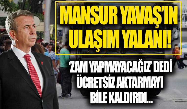 Mansur Yavaş'ın ulaşım yalanı! 'Zam yapmayacağız' demişti, ücretsiz aktarmayı bile kaldırdı