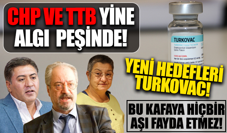 CHP ve TTB'den yeni propaganda! Şimdiki hedefleri Turkovac!