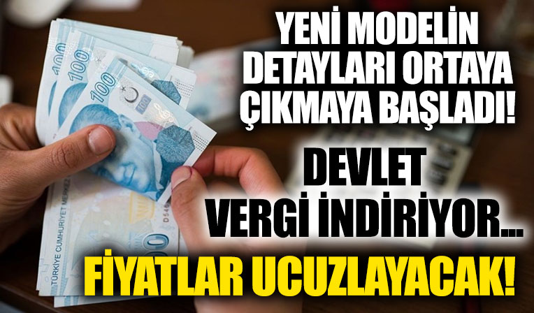 Yeni modelin detayları ortaya çıktı! KDV’yi düşürmek için kollar sıvandı