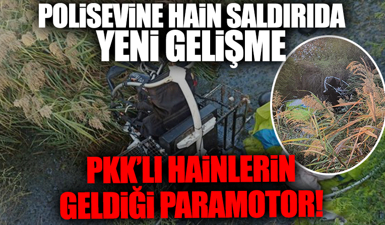 Mersin'de polisevine saldıran PKK'lı teröristlerin Türkiye'ye gelişte kullandığı paramotora ulaşıldı!