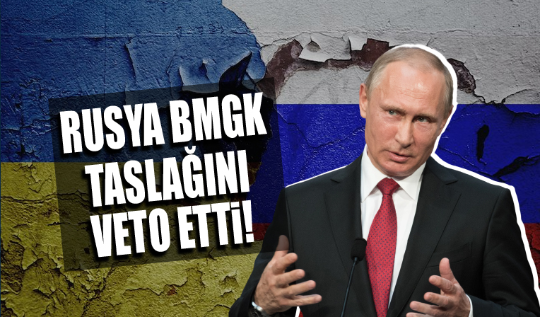 Rusya, Ukrayna'nın bazı bölgelerinin ilhakını kınayan BMGK taslağını veto etti!