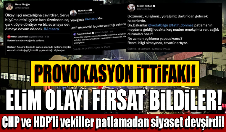 Provokasyon ittifakı! CHP ve HDP'li vekiller maden patlaması üzerinden siyaset devşirdi .