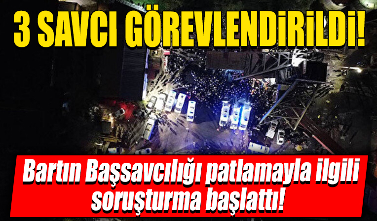 Bartın Başsavcılığı patlamayla ilgili soruşturma başlattı!