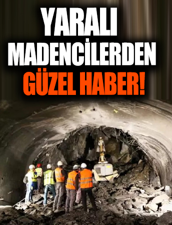 Yaralı madencilerden güzel haberler geliyor... Bir hasta yoğun bakımdan çıktı