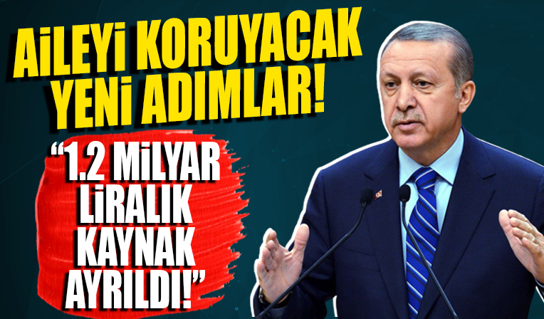 Cumhurbaşkanı Erdoğan duyurdu: Aile yapısını koruyacak merkezler güçlendirilecek