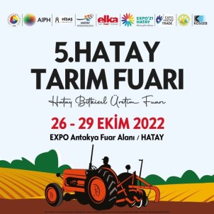 5. Hatay Tarim Fuari 26 Ekim'de Basliyor