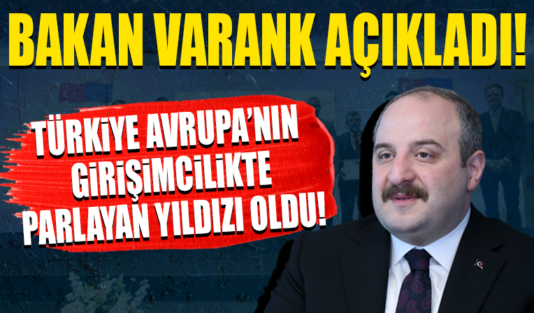 Bakan Varank: Türkiye, Avrupa'nın girişimcilikte parlayan yıldızı oldu