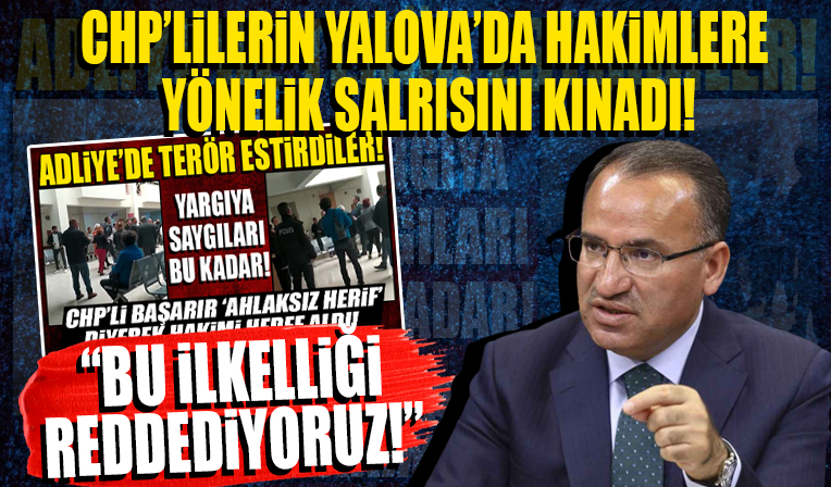 Adalet Bakanı Bozdağ: Bu ilkelliği reddediyoruz işte CHP'nin hukuk devleti anlayışı