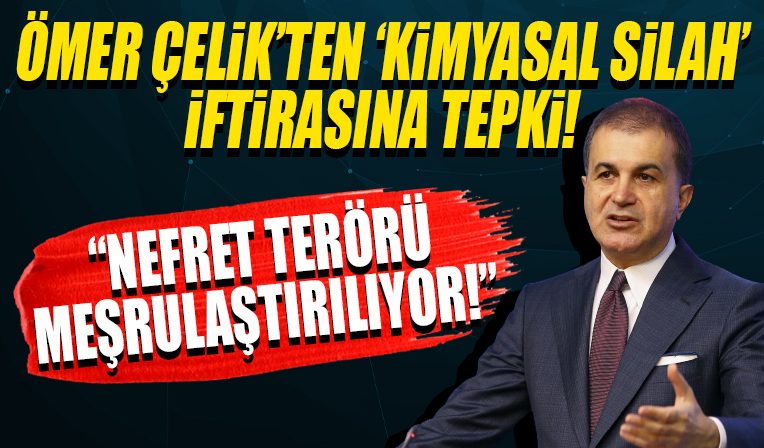 AK Parti Sözcüsü Ömer Çelik'ten TSK'ya 'kimyasal silah' iftirasına tepki: Nefret terörü meşrulaştırılıyor
