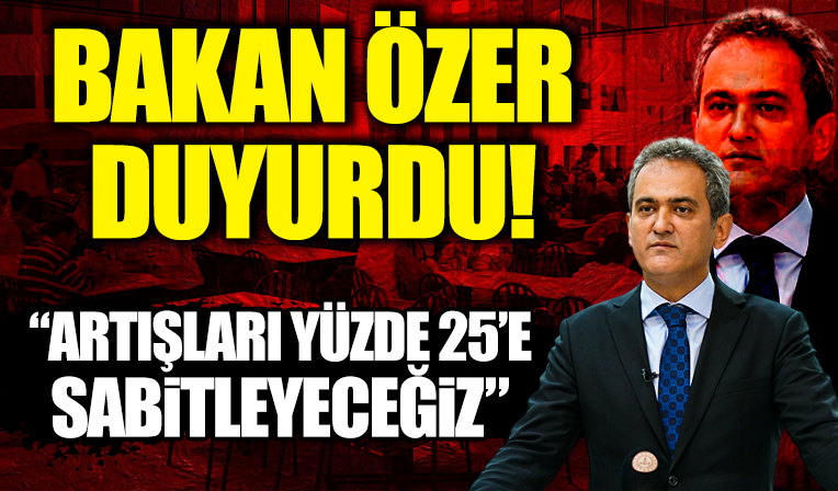 Bakan Özer: Kantin kiraları yüzde 25'e sabitlenecek
