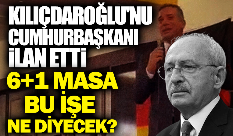 CHP Mersin Milletvekili Ali Mahir Başarır Kılıçdaroğlu'nu Cumhurbaşkanı ilan etti