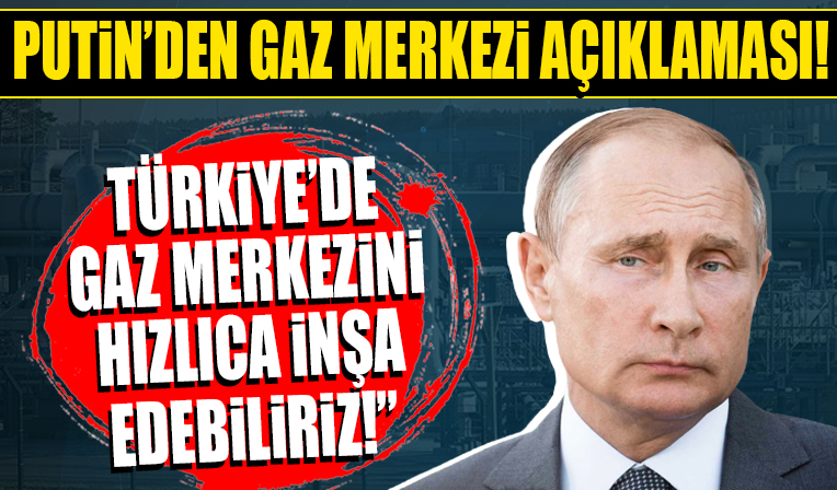 Rusya Devlet Başkanı Putin'den yeni gaz merkezi açıklaması... 'Türkiye'de hızlıca kurabiliriz'