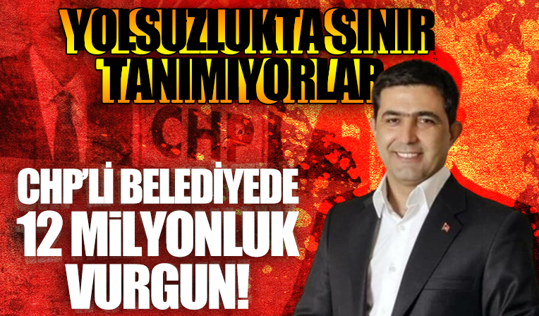 CHP’li belediyeye yolsuzluk operasyonu! 12 milyonluk vurgun