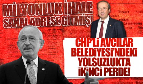 CHP'li Avcılar Belediyesi'ndeki milyonluk ihalede yolsuzluk skandalı
