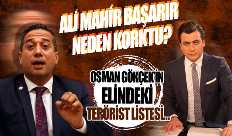 Osman Gökçek'in elindeki terörist listesi CHP'li Ali Mahir Başarır'ı korkuttu!