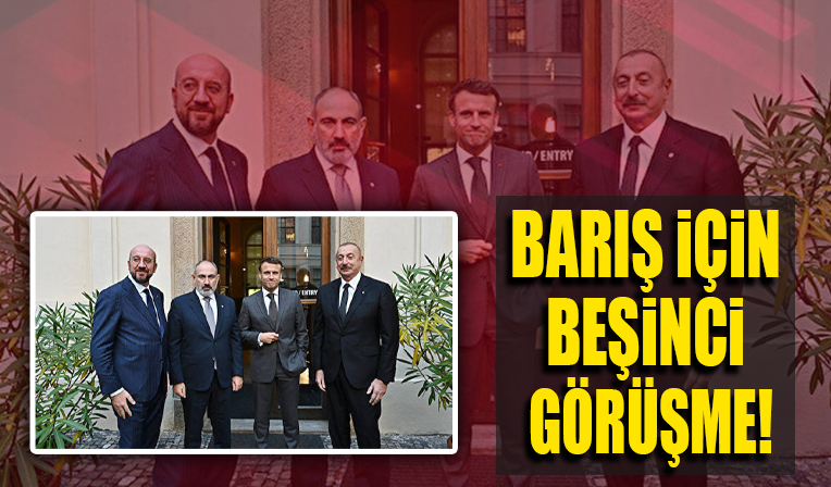 Aliyev, Paşinyan, Macron ve Michel'dan dörtlü görüşme...