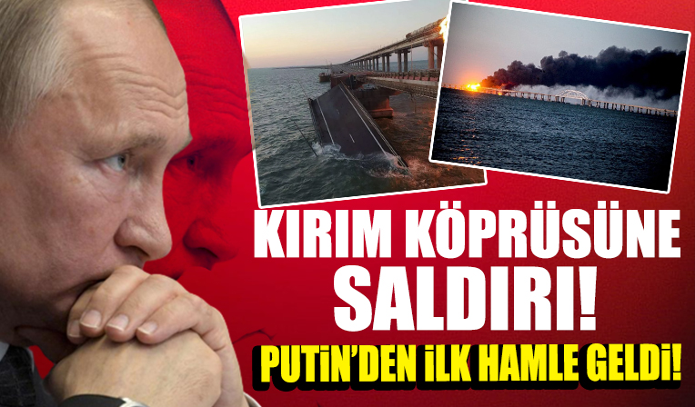 Kırım Köprüsü'nde patlama! Putin'den flaş hamle!