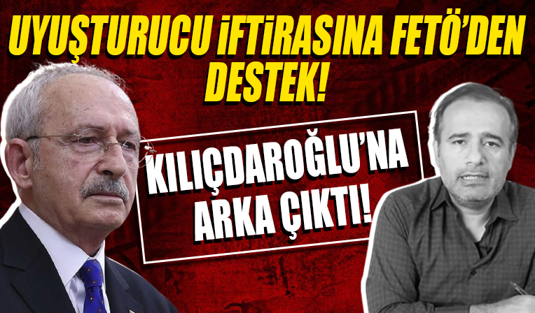 Firari FETÖ'cü Said Sefa'dan Kılıçdaroğlu'nun uyuşturucu iftirasına destek!