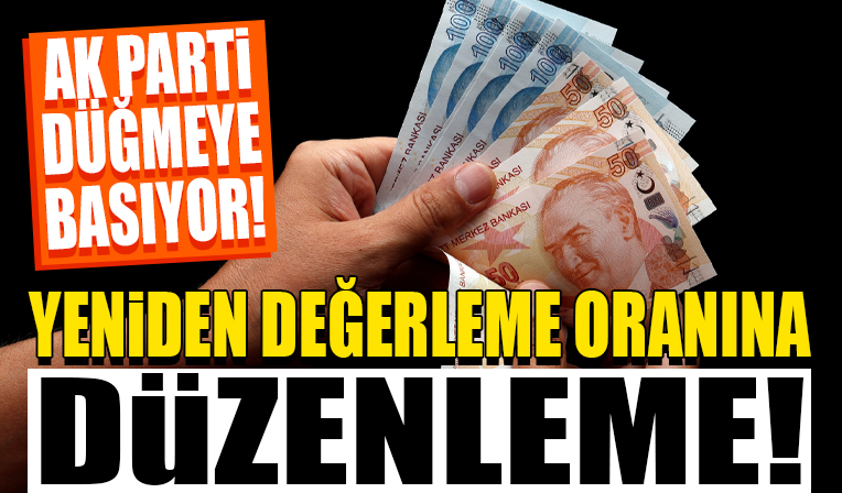 AK Parti'den yeniden değerleme oranı için düzenleme hazırlığı...