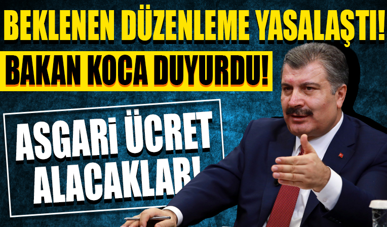 Bakan Koca 'hayırlı olsun' diyerek duyurdu! 'Tam asgari ücret alacaklar'