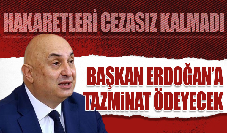 CHP’li Özkoç Başkan Erdoğan’a tazminat ödeyecek
