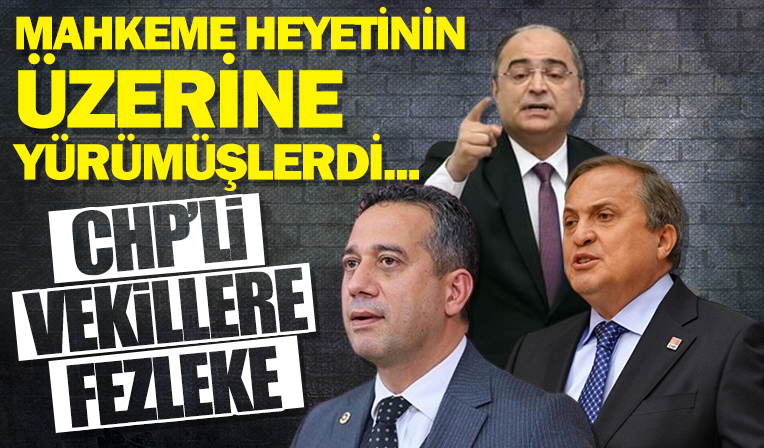 Mahkeme heyetine hakaret eden CHP’li milletvekillerine fezleke