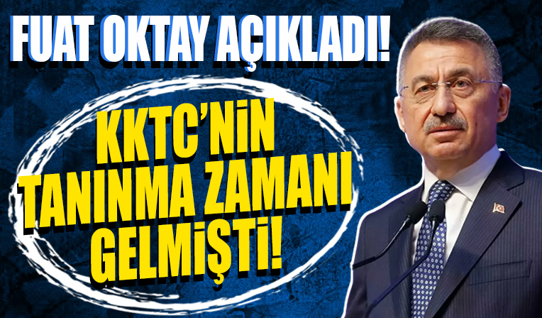 Cumhurbaşkanı Yardımcısı Oktay açıkladı! 'KKTC'nin tanınma zamanı gelmişti'