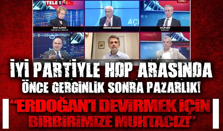 İyi Parti ile HDP arasında önce gerginlik sonra pazarlık