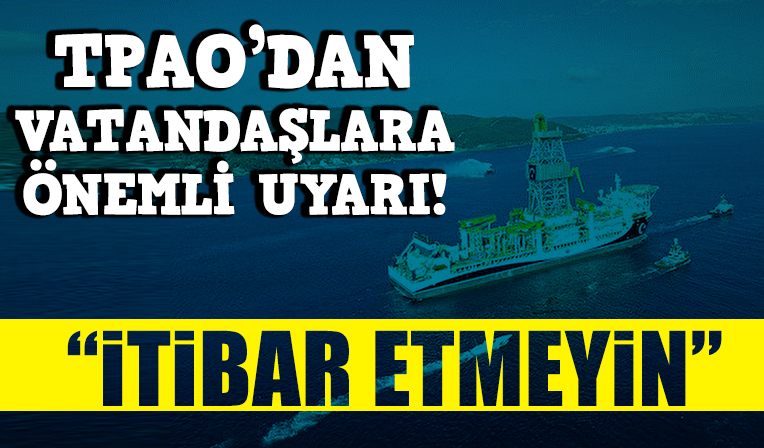 TPAO'dan vatandaşlara önemli uyarı: İtibar etmeyin