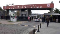 Patlamada Hayatini Kaybedenlerin Cenazeleri Adli Tip Kurumu'na Getirildi