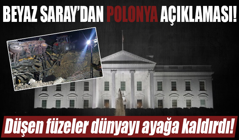 Beyaz Saray'dan Polonya'ya düşen füzeyle ilgili ilk açıklama! Uygun adımlar belirlenecek!