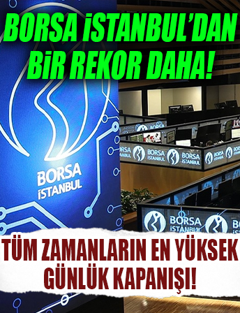 Borsa İstanbul'dan bir rekor daha...