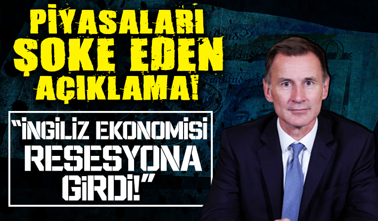 İngiltere Maliye Bakanı Jeremy Hunt: İngiliz ekonomisi resesyona girdi